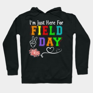 i'm Just Here For Field Day 2023 Last Day School Hoodie